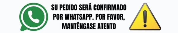 Su pedido será confirmado por WhatsApp. Por favor, manténgase atento